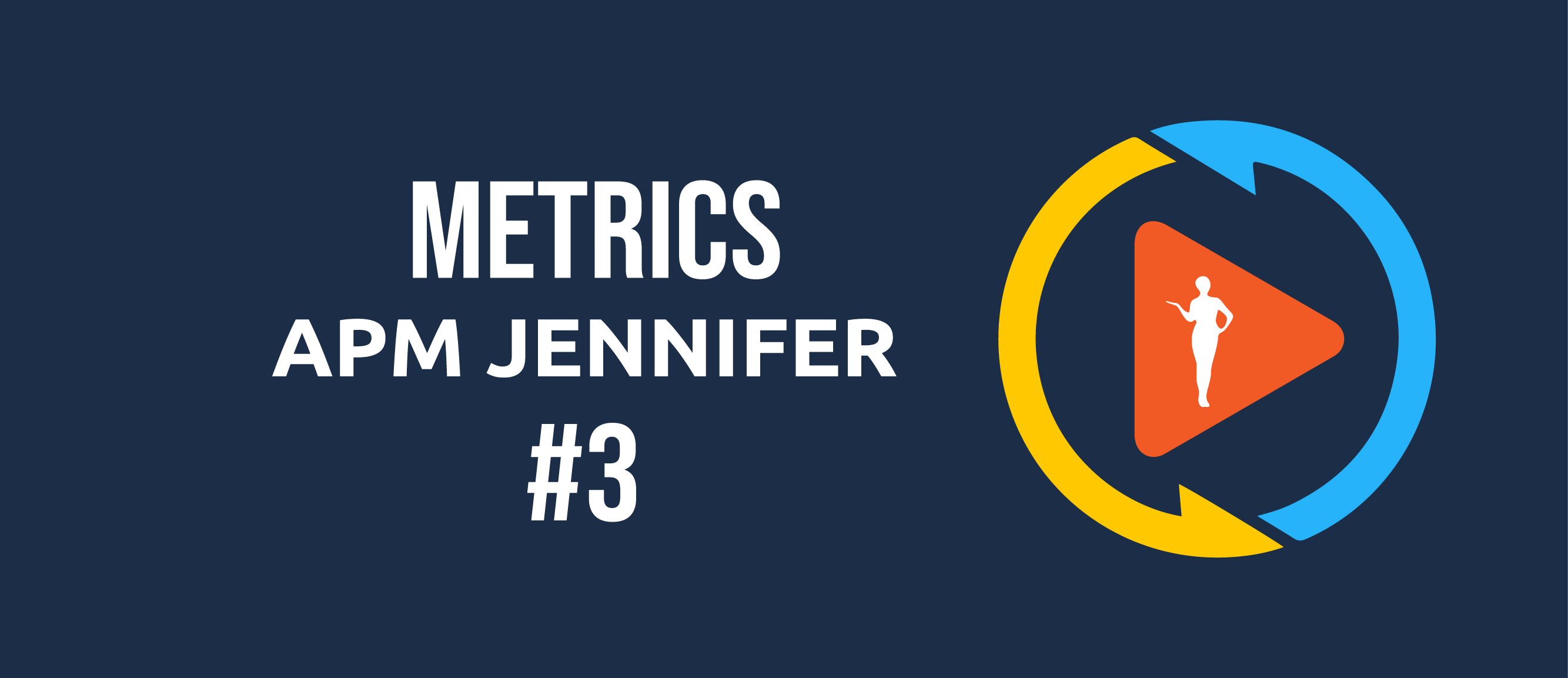 Video 14- Metrics APM Jennifer - 3