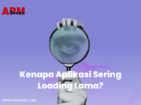 Kenapa Aplikasi Sering Loading Lama? Ini Solusinya!